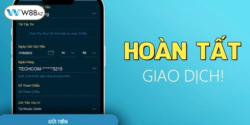 Hoàn tất nạp tiền W88 nhanh chóng để tài khoản cập nhật số dư