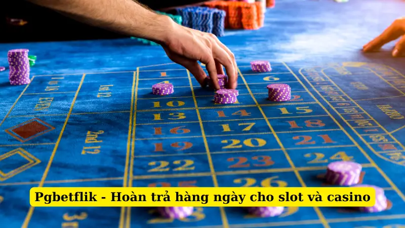 Pgbetflik - Hoàn trả hàng ngày cho slot và casino